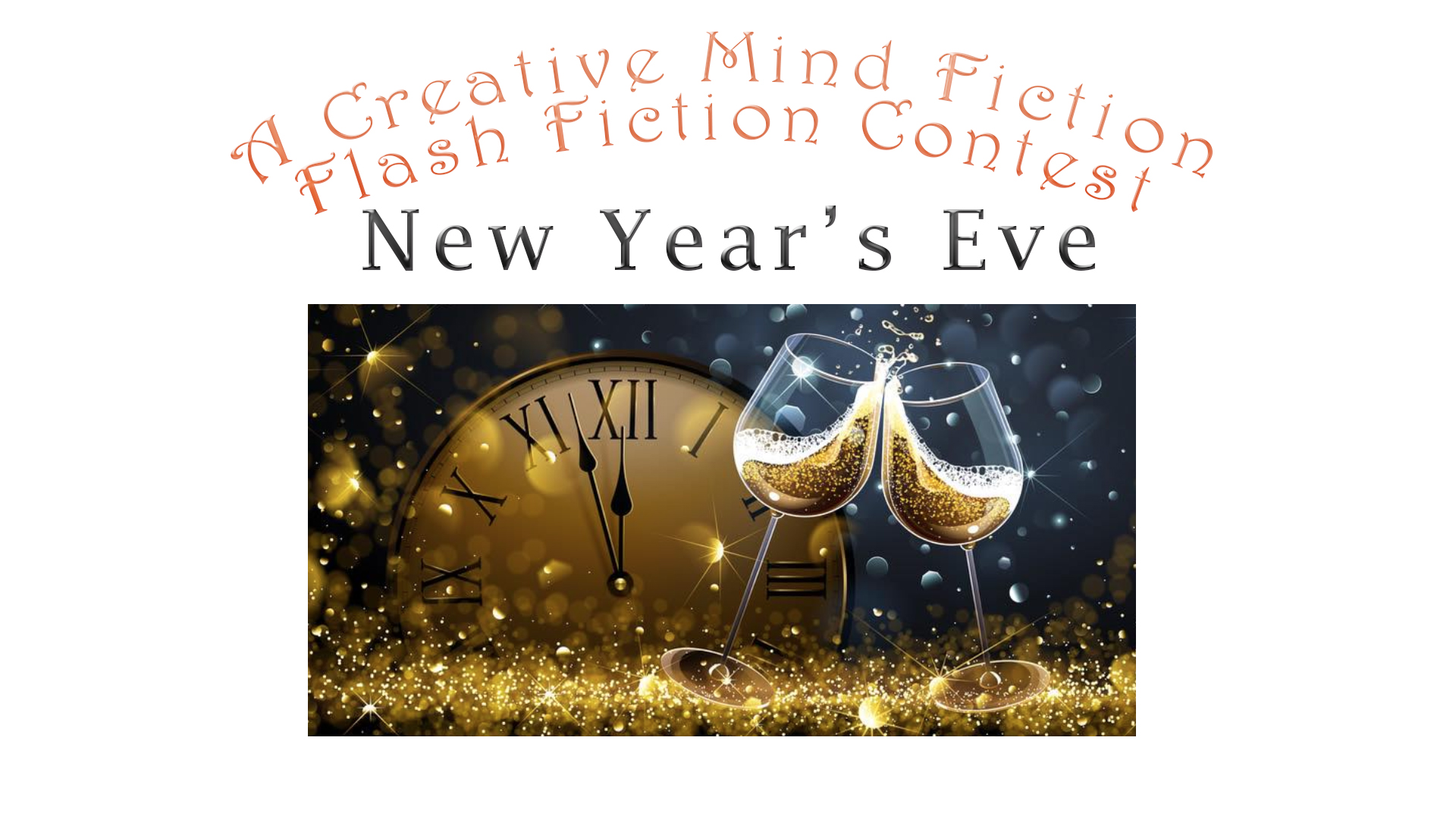 December 20, 2018 - January 2, 2019 Flash Fiction Contest “New Year's Eve"